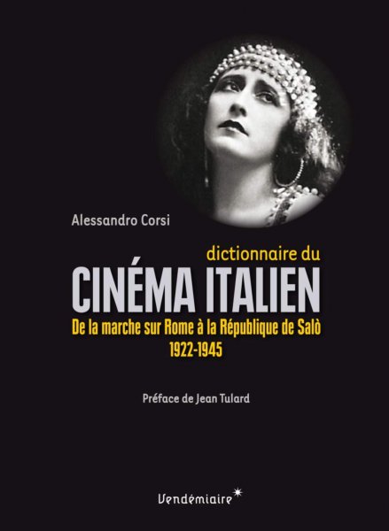 Book cover: Dictionnaire du cinéma italien - de la marche sur Rome à la République de Salò 1922-1945
