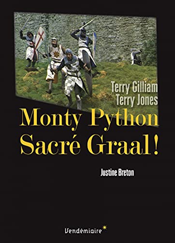 Couverture du livre : Monty Python Sacré Graal ! - Terry Gilliam et Terry Jones