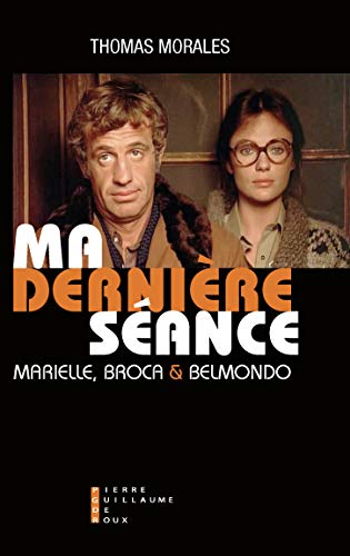 Couverture du livre: Ma dernière séance - Marielle, Broca et Belmondo.