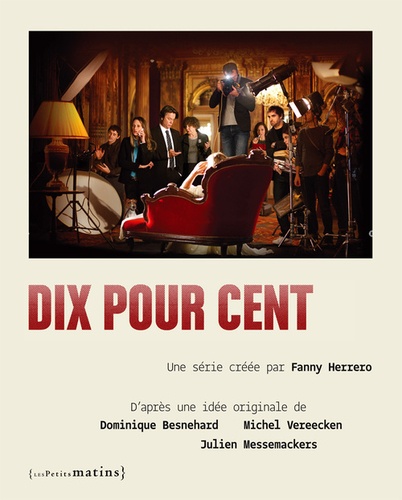 Book cover: Dix pour cent - une série créée par Fanny Herrero