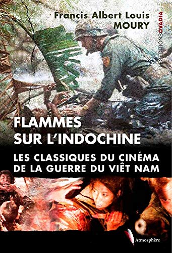 Book cover: Flammes sur l'Indochine - Les classiques du cinéma de la guerre du Viêt-Nam