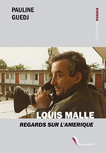 Couverture du livre: Louis Malle - Regards sur l'Amérique