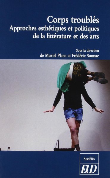 Book cover: Corps troublés - Approches esthétiques et politiques de la littérature et des arts