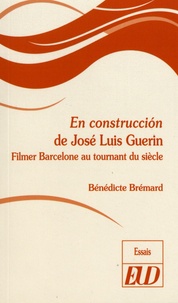 Couverture du livre: En construccion de José Luis Guerin - Filmer Barcelone au tournant du siècle