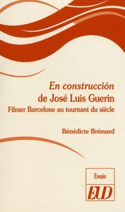 Book cover: En construccion de José Luis Guerin - Filmer Barcelone au tournant du siècle