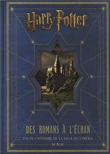 Couverture du livre : Harry Potter, des romans à l'écran - Toute l'histoire de la saga au cinéma