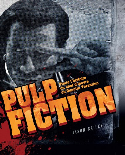 Book cover: Pulp Fiction - Toute l'histoire du chef d'œuvre de Quentin Tarantino