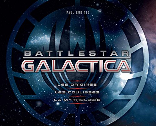 Couverture du livre: Battlestar Galactica - Les origines, les coulisses, la mythologie