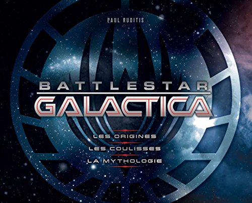 Book cover: Battlestar Galactica - Les origines, les coulisses, la mythologie