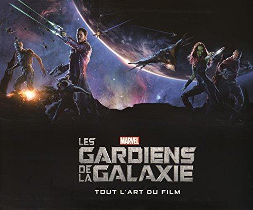 Book cover: Les Gardiens de la Galaxie - Tout l'art du film