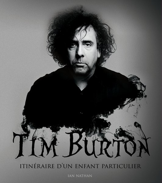 Couverture du livre: Tim Burton - itinéraire d'un enfant particulier