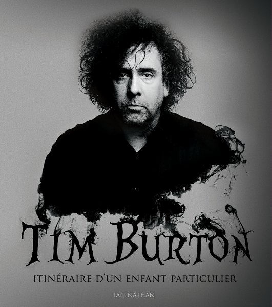 Book cover: Tim Burton - itinéraire d'un enfant particulier