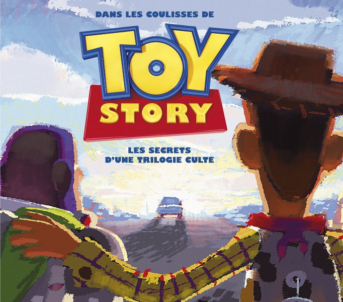 Couverture du livre: Dans les coulisses de Toy Story - les Secrets d'une trilogie culte