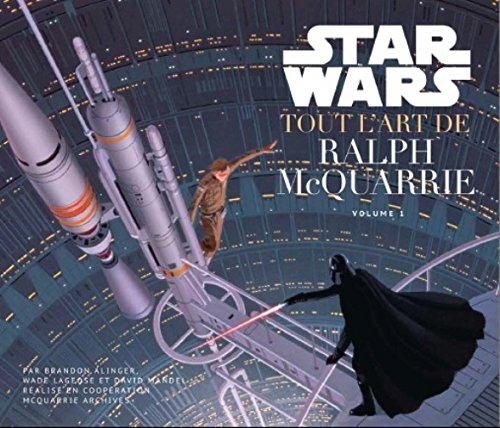 Couverture du livre : Star Wars - Tout l'art de Ralph McQuarrie - volume 1