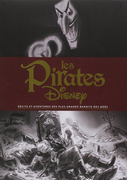Book cover: Les Pirates Disney - Récits et aventures des plus grands bandits des mers
