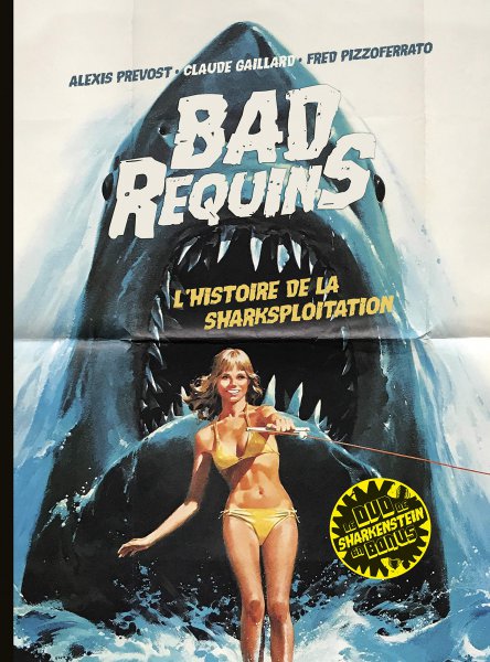 Book cover: Bad Requins - l'histoire de la sharksploitation