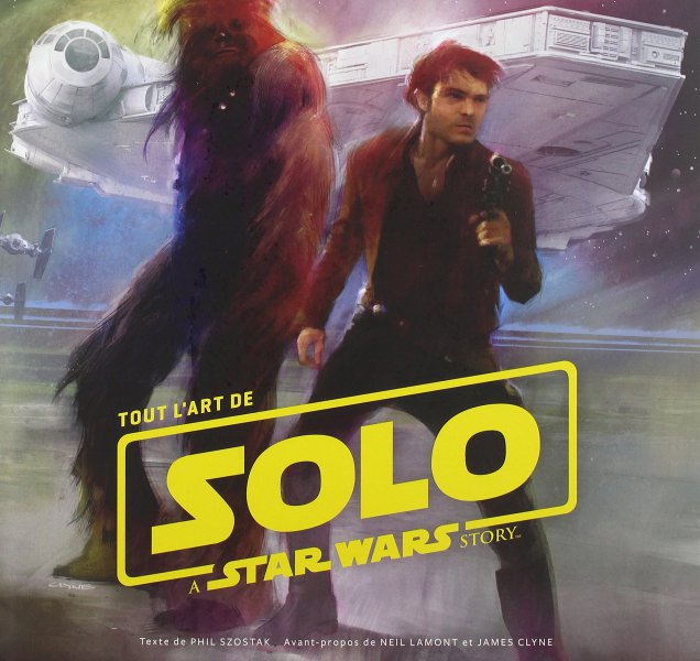 Book cover: Tout l'art de Solo A Star Wars Story