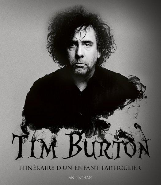 Book cover: Tim Burton - Itinéraire d'un enfant particulier