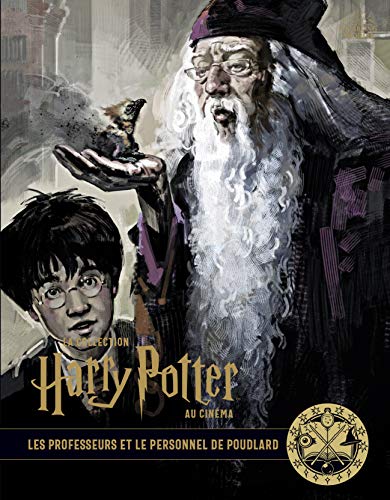 Couverture du livre: La Collection Harry Potter au cinéma, vol. 11 - Les professeurs et le personnel de Poudlard