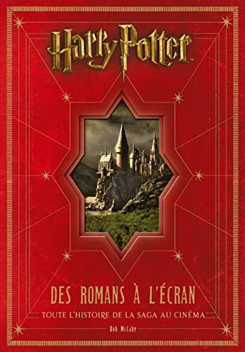 Couverture du livre: Harry Potter, des romans à l'écran - toute l'histoire de la saga au cinéma