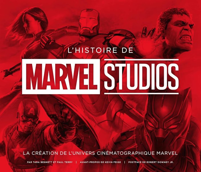 Couverture du livre : L'Histoire de Marvel Studios - La création de l'univers cinématographie Marvel
