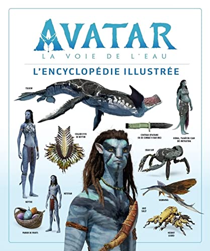 Couverture du livre: Avatar, la voie de l'eau - l'encyclopédie illustrée