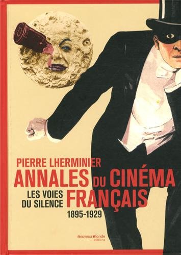 Couverture du livre : Annales du cinéma français - Les voies du silence 1895-1929