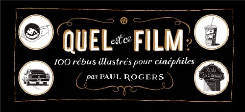Couverture du livre : Quel est ce film ? - 100 rébus illustrés pour cinéphiles