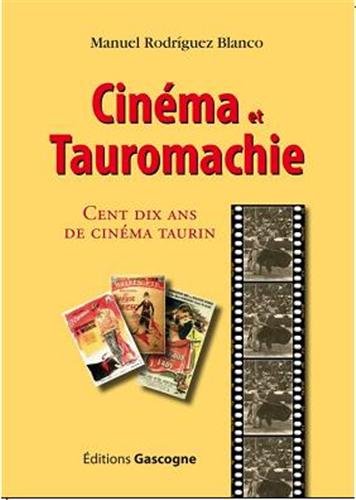 Book cover: Cinéma et tauromachie - cent ans de cinéma taurin