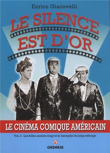 Couverture du livre: Le Cinéma comique américain - Vol. 2 - Le silence est d'or