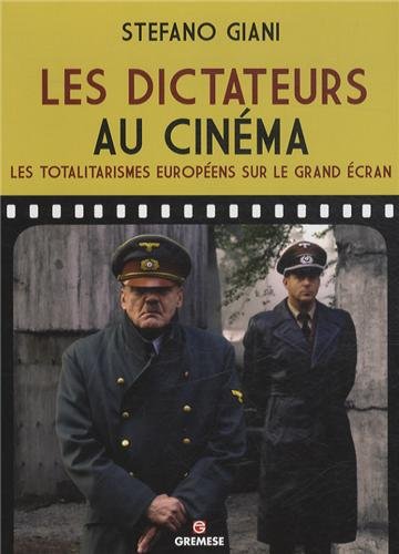 Couverture du livre : Les Dictateurs au cinéma - Les totalitarismes européens sur le grand écran