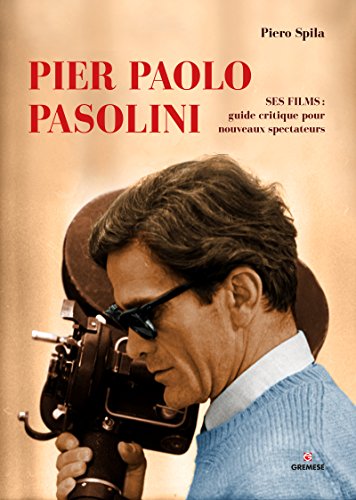 Book cover: Pier Paolo Pasolini - ses films, guide critique pour nouveaux spectateurs