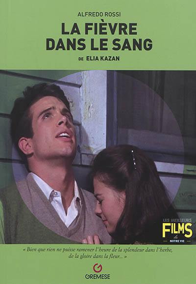 Couverture du livre : La Fièvre dans le sang - de Elia Kazan