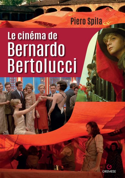 Couverture du livre : Le Cinéma de Bernardo Bertolucci