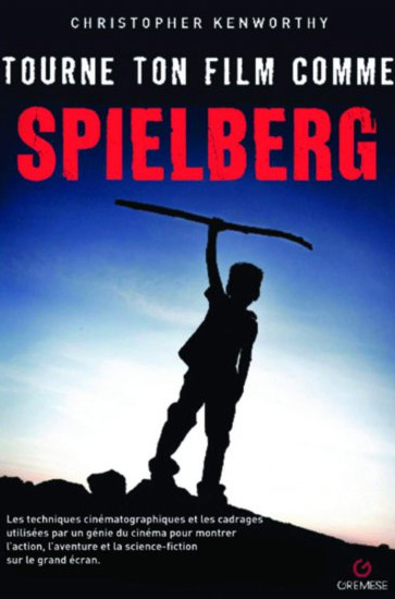 Couverture du livre: Tourne ton film comme Spielberg