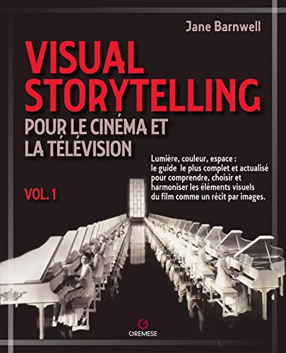 Couverture du livre: Visual Storytelling - pour le cinéma et la télévision - vol. 1