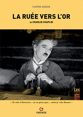 Couverture du livre: La Ruée vers l'or - de Charlie Chaplin
