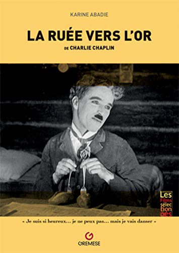 Couverture du livre : La Ruée vers l'or - de Charlie Chaplin