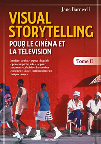 Couverture du livre : Visual Storytelling - pour le cinéma et la télévision - tome II