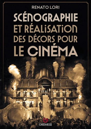 Couverture du livre : Scénographie et réalisation des décors pour le cinéma