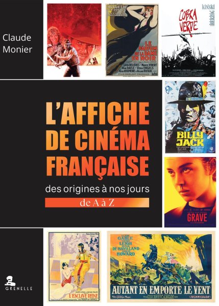 Couverture du livre : L'Affiche de cinéma française - Des origines à nos jours, de A à Z