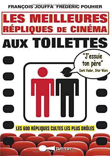Couverture du livre: Les meilleures répliques de cinéma aux toilettes