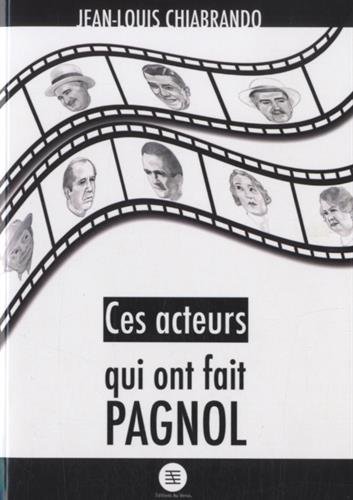 Book cover: Ces acteurs qui ont fait Pagnol