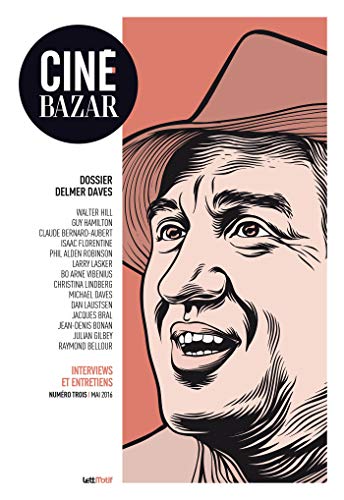 Couverture du livre : Ciné-Bazar 3 - Delmer Daves