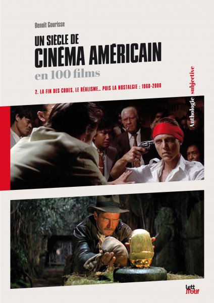 Couverture du livre : Un siècle de cinéma américain en 100 films - 2.  La fin des codes, le réalisme ... puis la nostalgie (1960-2000)