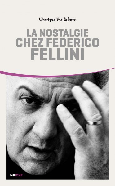 Couverture du livre : La Nostalgie chez Federico Fellini