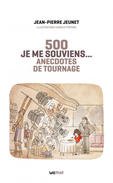 Couverture du livre : Je me souviens - 500 anecdotes de tournage