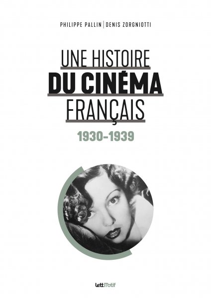Couverture du livre: Une histoire du cinéma français - 1930-1939