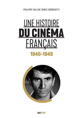 Couverture du livre : Une histoire du cinéma français - tome 2 - 1940-1949