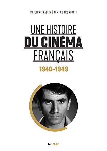 Couverture du livre: Une histoire du cinéma français - tome 2 - 1940-1949